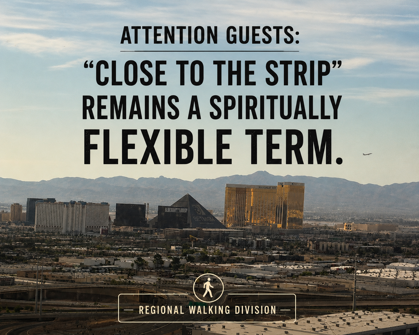 Wide view of the Las Vegas Strip and surrounding skyline under a hazy blue sky with overlay text reading “Estimated arrival time: emotionally unavailable.” Footer text reads “Regional Walking Division.”